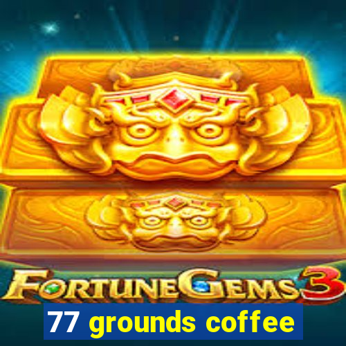 77 grounds coffee