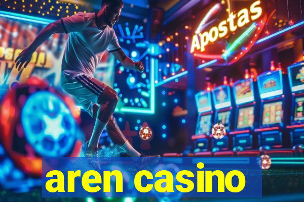 aren casino