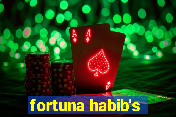 fortuna habib's