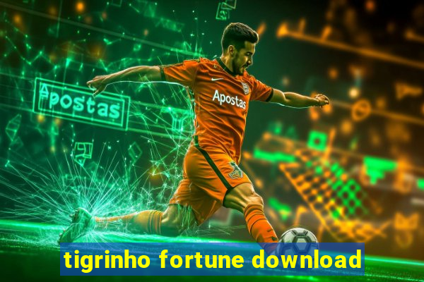 tigrinho fortune download