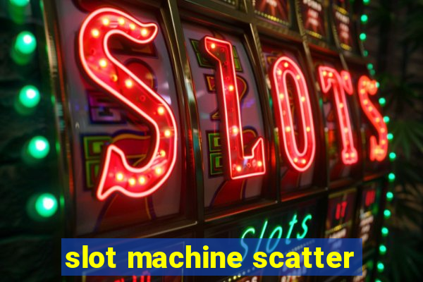 slot machine scatter