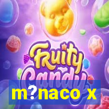 m?naco x