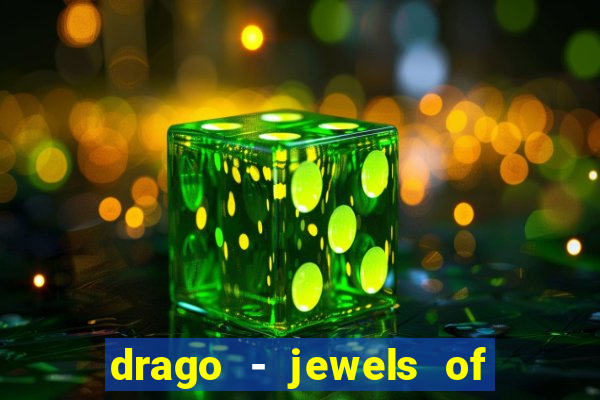 drago - jewels of fortune slot