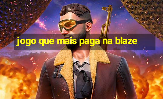 jogo que mais paga na blaze