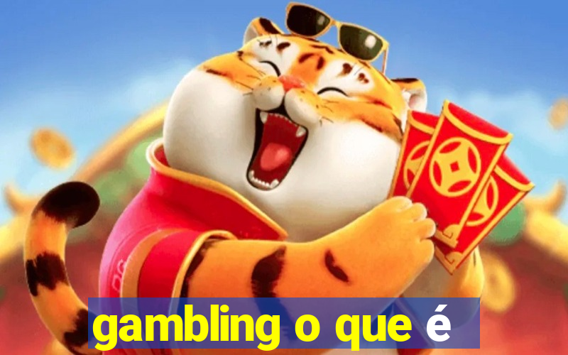 gambling o que é