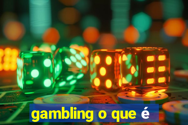 gambling o que é