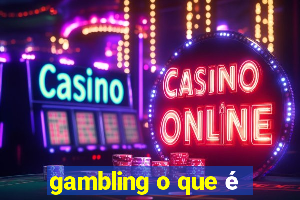 gambling o que é