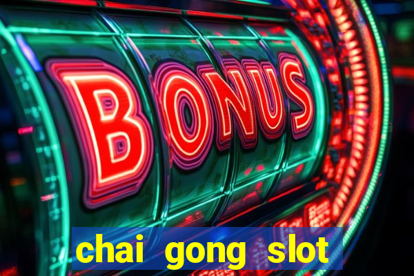 chai gong slot play free