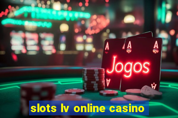 slots lv online casino