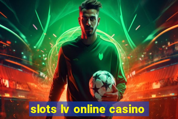 slots lv online casino