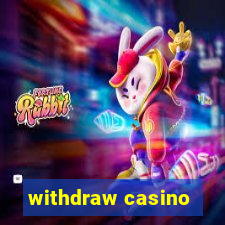 withdraw casino