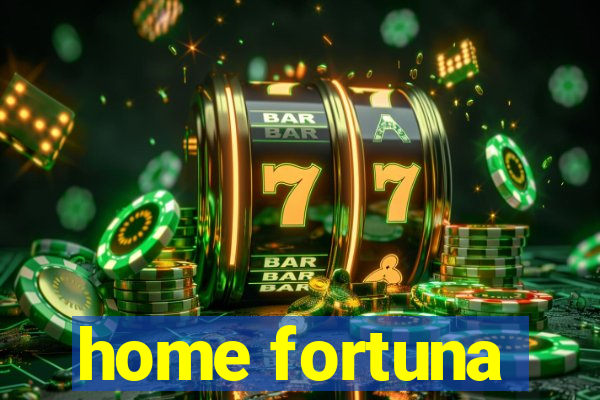 home fortuna