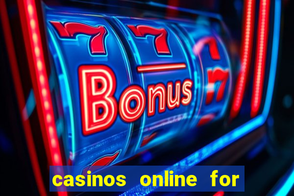 casinos online for real money