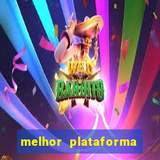 melhor plataforma jogo do tigrinho