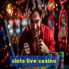 slots live casino