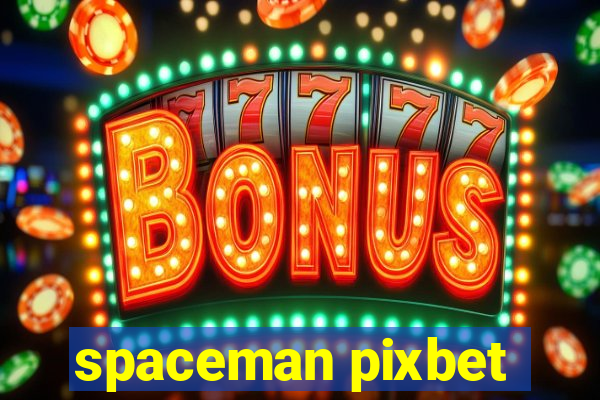 spaceman pixbet