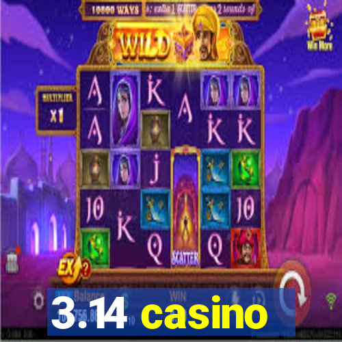 3.14 casino