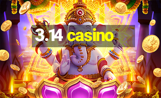 3.14 casino