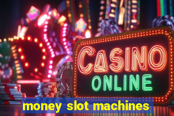 money slot machines