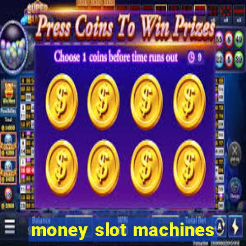 money slot machines