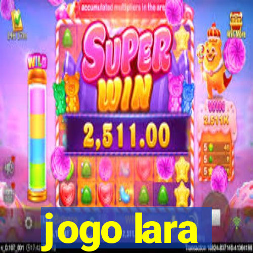 jogo lara