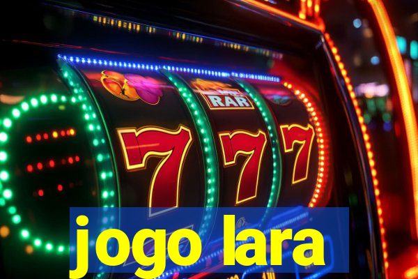 jogo lara