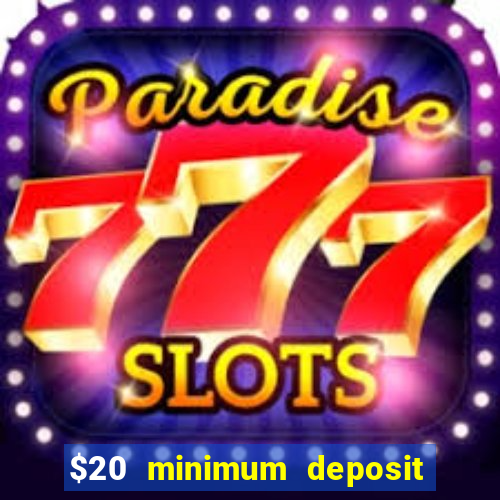 $20 minimum deposit casino canada