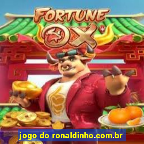 jogo do ronaldinho.com.br