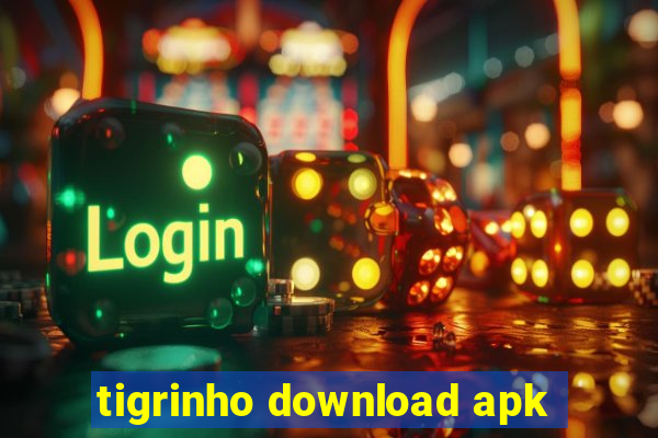 tigrinho download apk