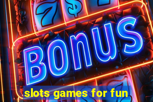 slots games for fun