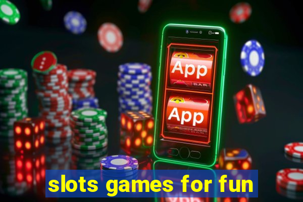 slots games for fun