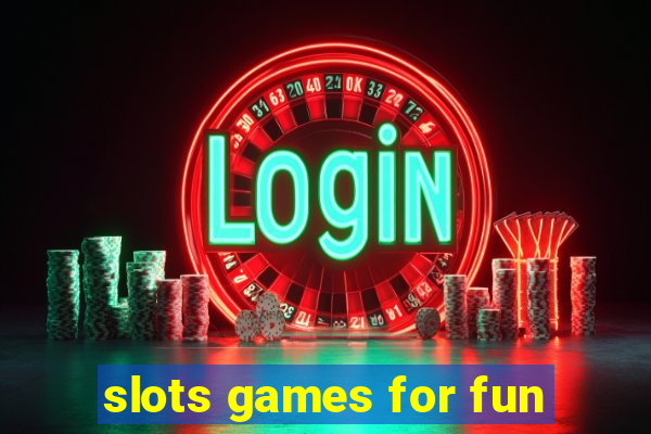 slots games for fun