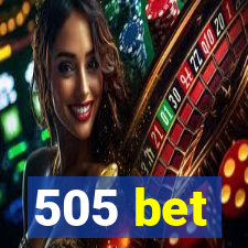 505 bet