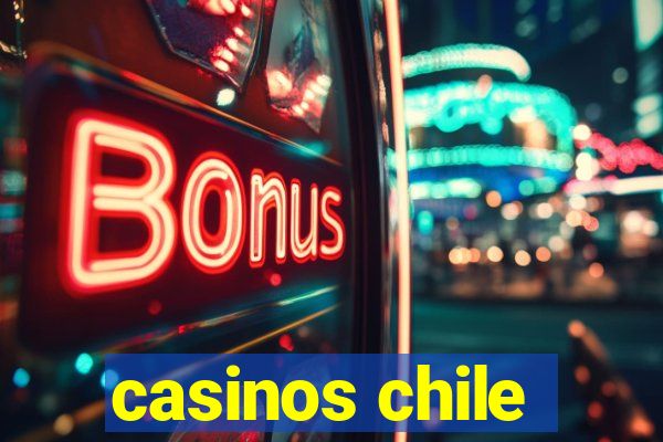 casinos chile