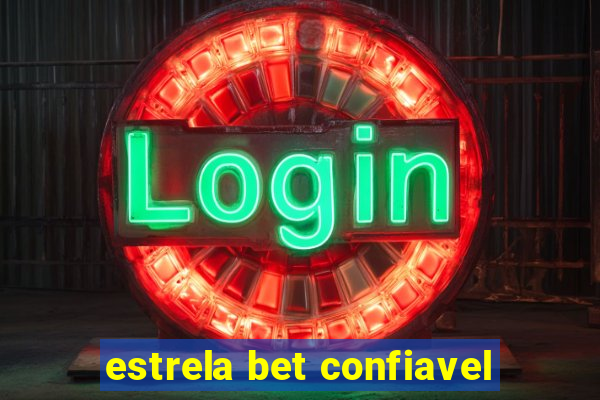 estrela bet confiavel