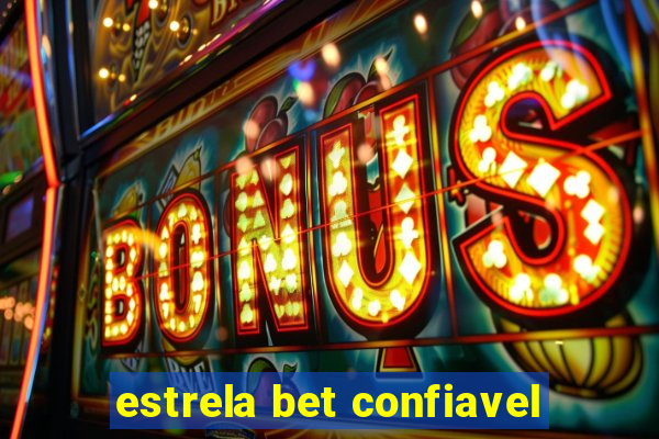 estrela bet confiavel