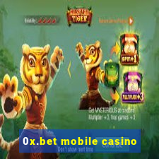 0x.bet mobile casino