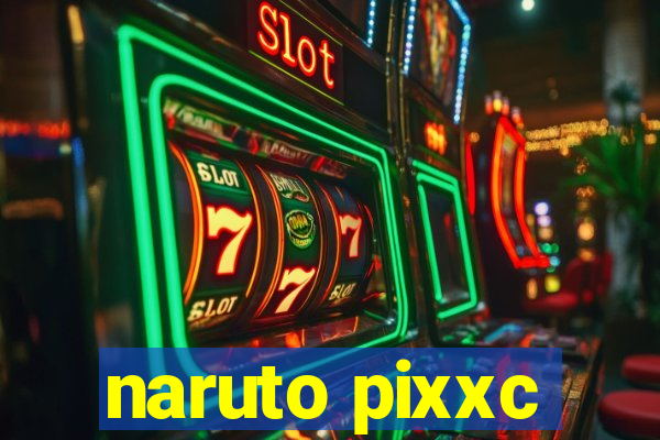 naruto pixxc