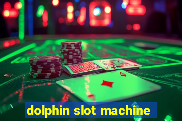 dolphin slot machine