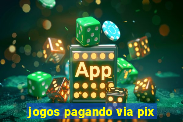 jogos pagando via pix