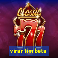 virar tim beta