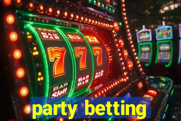 party betting