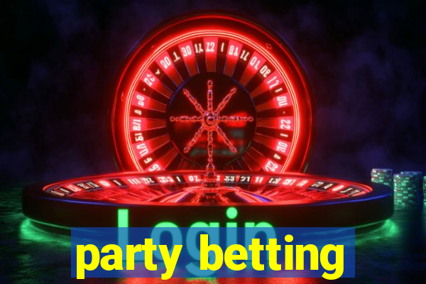 party betting