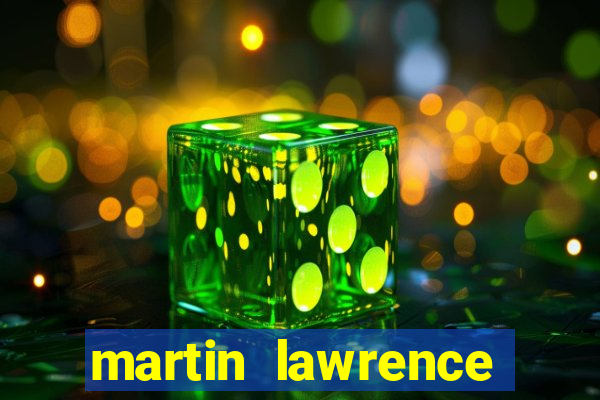 martin lawrence martin lawrence