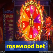 rosewood bet