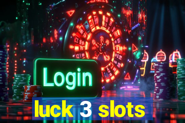 luck 3 slots