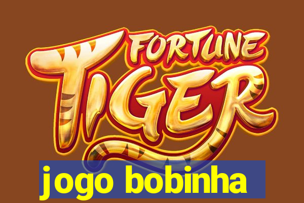 jogo bobinha