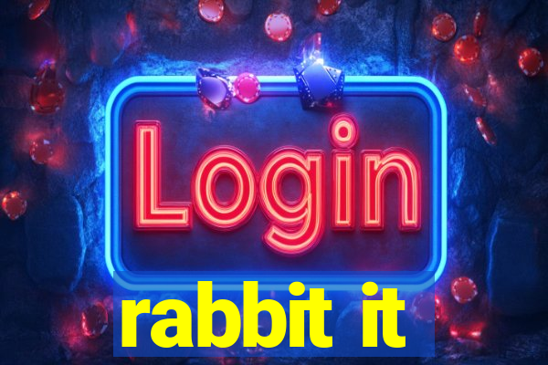 rabbit it