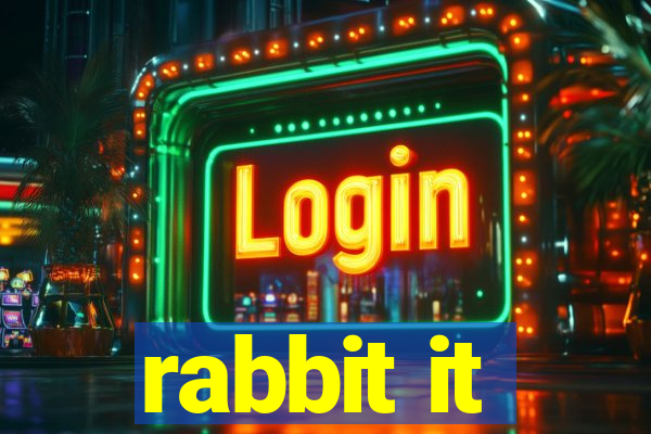 rabbit it