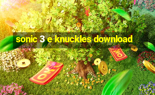 sonic 3 e knuckles download